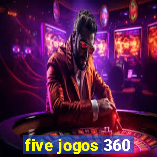 five jogos 360